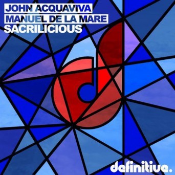 John Acquaviva & Manuel De La Mare – Sacrilicious