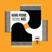 Henri-Pierre Noël – The Reflex Revisions