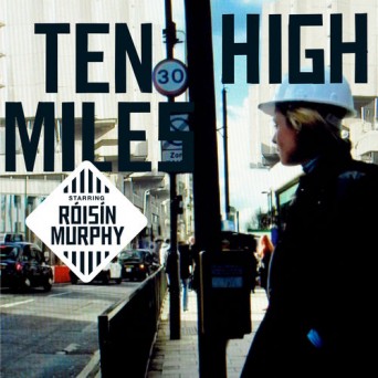 Roisin Murphy – Ten Miles High