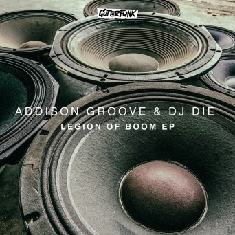 Addison Groove & DJ Die – Legion Of Boom EP