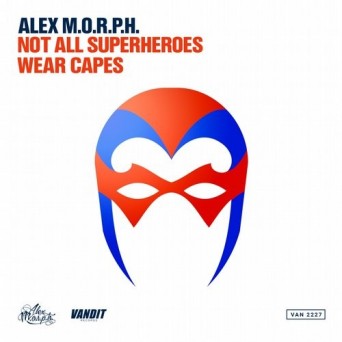 Alex M.O.R.P.H. – Not All Superheroes Wear Capes