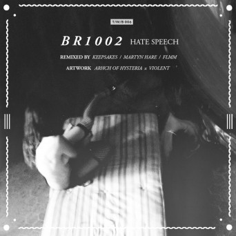 B R 1 0 0 2 – Hate Speech EP