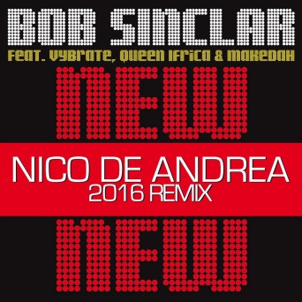 Bob Sinclar – New New New (Nico De Andrea 2016 Remix)