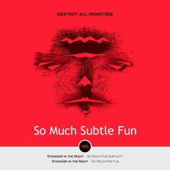 Stranger In The Night – So Much for Fun