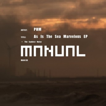 PHM – As Is The Sea Marvelous