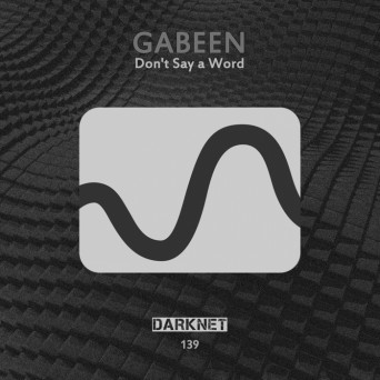 Gabeen – Don’t Say a Word