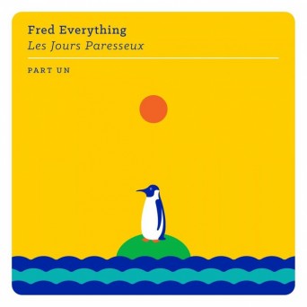 Fred Everything – Les Jours Paresseux: Part Un