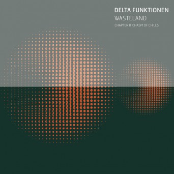 Delta Funktionen – Wasteland – Chapter II/Chasm Of Chills
