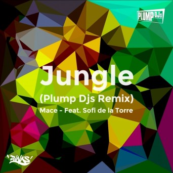 MacE feat. Sofi De La Torre – Jungle (Plump DJs Remix)
