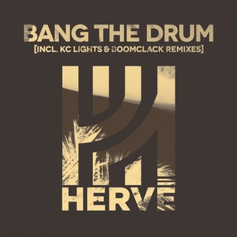 Herve – Bang the Drum