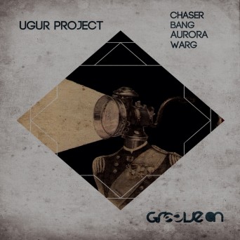 Ugur Project – Chaser, Bang, Aurora & Warg