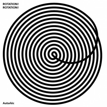 Autarkic – Rotation! Rotation!