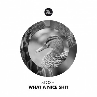 StoShi – What a Nice Shit