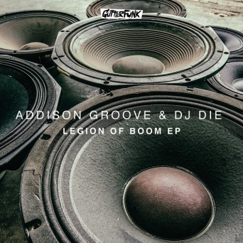 Addison Groove & DJ Die – Legion Of Boom
