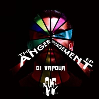 DJ Vapour – The Anger Management
