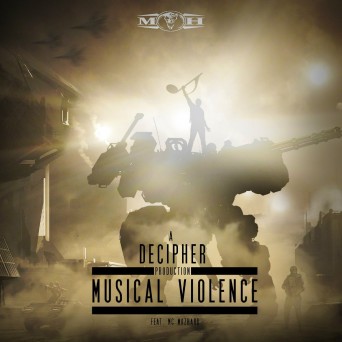 Decipher Feat. MC Mozhard – Musical Violence