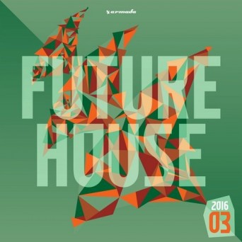 Armada Music: Future House 2016-03