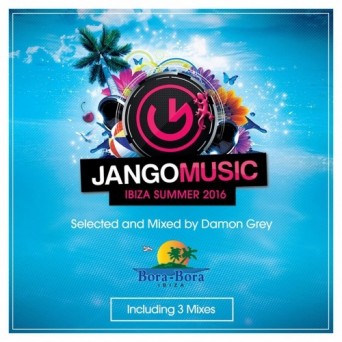 Jango Music – Bora Bora Ibiza Summer 2016