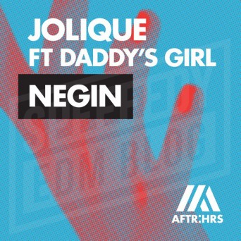 Jolique feat. Daddy’s Girl – Negin