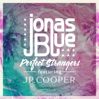Jonas Blue feat. JP Cooper – Perfect Strangers (Remixes)