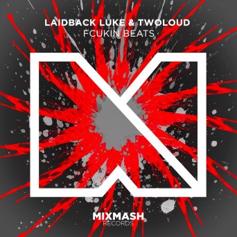 Laidback Luke & twoloud – Fcukin Beats