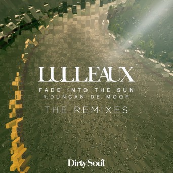 Lulleaux feat. Duncan de Moor – Fade Into The Sun (Remixes)