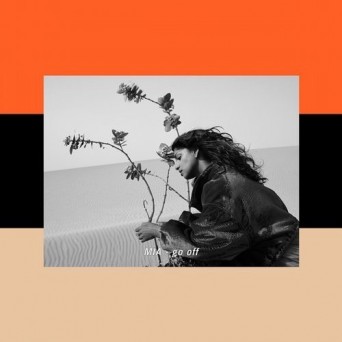 M.I.A. – Go Off (prod. by Skrillex)