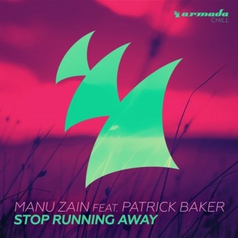 Manu Zain Feat. Patrick Baker – Stop Running Away