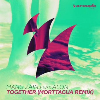 Manu Zain feat. Alon – Together (Morttagua Remix)