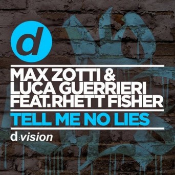 Max Zotti & Luca Guerrieri feat. Rhett Fisher – Tell Me No Lies