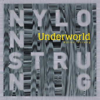 Underworld – Nylon Strung