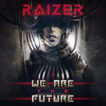 Raizer – We Are The Future