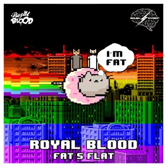 Royal Blood – Fat’s Flat