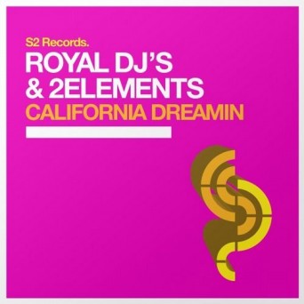 Royal Djs – California Dreamin (2Elements Mix)