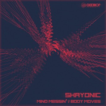 Skryonic – Mind Messin’ / Body Moves