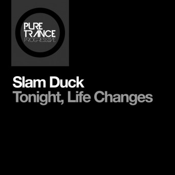 Slam Duck – Tonight / Life Changes