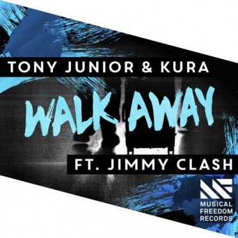 Tony Junior & KURA feat. Jimmy Clash – Walk Away