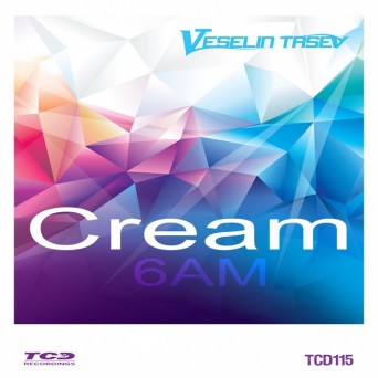 Veselin Tasev – Cream 6 AM