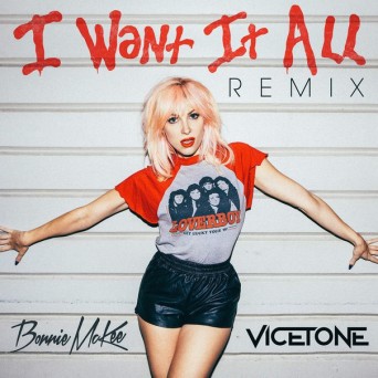 Bonnie McKee – I Want It All (Vicetone Remix)