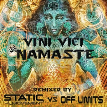 Vini Vici – Namaste (Static Movement & Off Limits Remix)