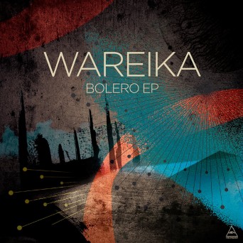 Wareika – Bolero EP