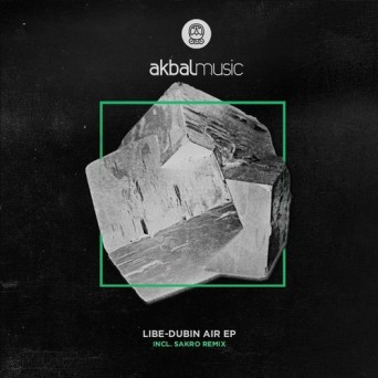 Libe – Dubin Air EP Incl. Sakro Remix