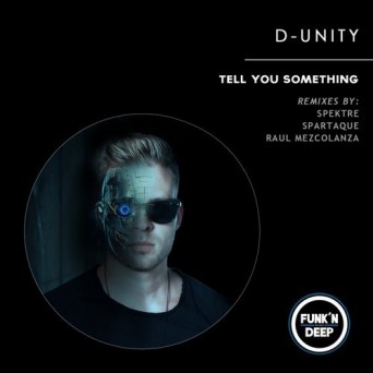 D-Unity – Tell You Something