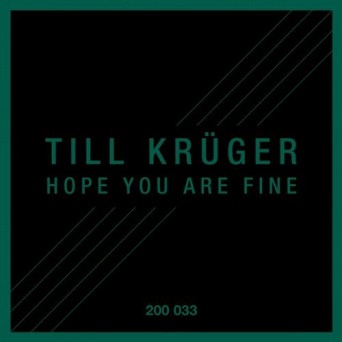Till Kruger – Hope You Are Fine