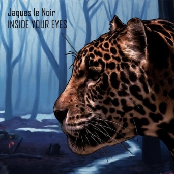 Jaques Le Noir – Inside Your Eyes