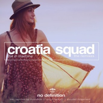 Croatia Squad – The D Machine – The Remixes