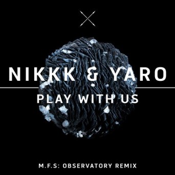 Nikkk, Yaro – Play With Us