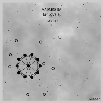 Madness Ba – My Love, Pt. 1