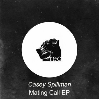 Casey Spillman – Mating Call EP