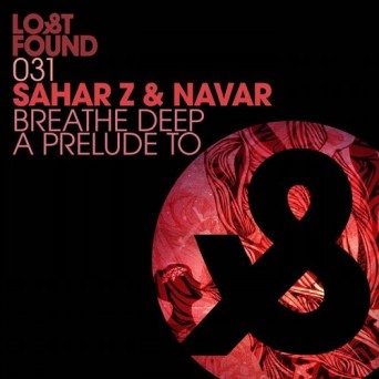 Sahar Z, Navar – Breathe Deep / A Prelude To